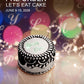 Let’s Eat Cake (Shipping After 9 Aug)